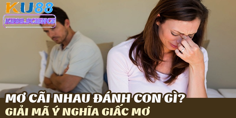 Ku88 Giúp Bạn Giải Mã Giấc Mơ Thấy Cãi Nhau Với Người Thân 4 Hãy kết hợp lý trí và thận trọng đánh giá giấc mơ để chọn số chính xác